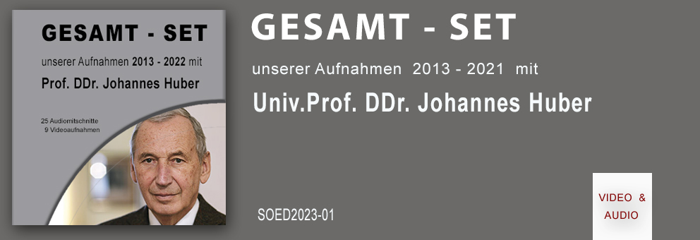 2023-09 Gesamtset unserer Aufnahmen Prof. DDr. Johannes Huber (2013-2021)